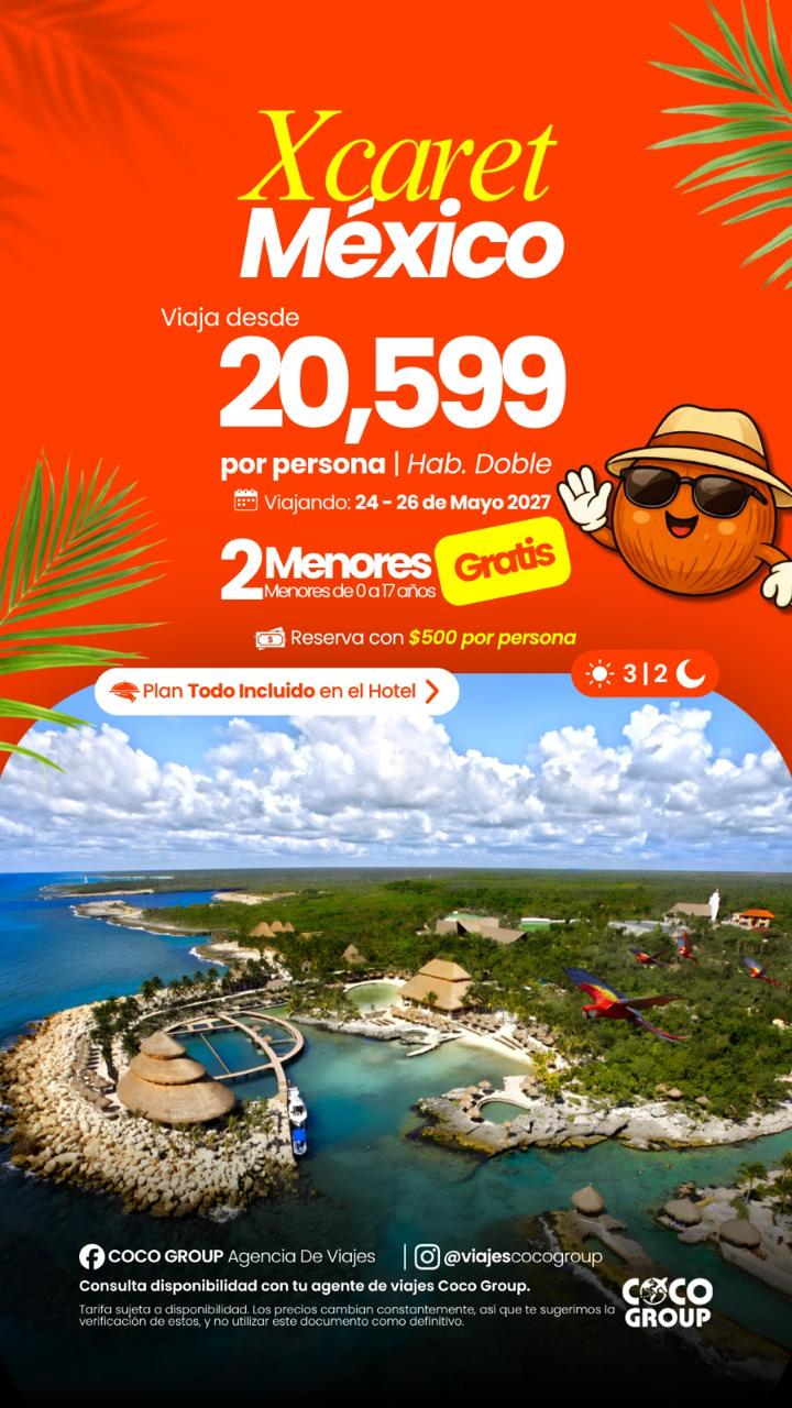 Xcaret México, desde $20,599 por persona, 3 días 2 noches, todo incluido, 2 menores gratis